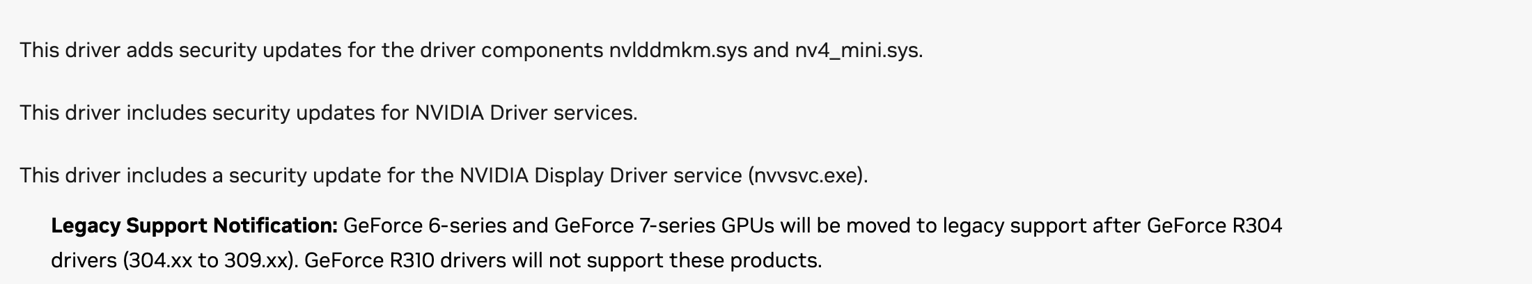 Описание драйвера NVIDIA 309.08: обновления безопасности и уведомление о переводе GeForce 6 и GeForce 7 на поддержку legacy после драйверов R304, R310 их уже не поддерживают. Снято 23 сентября 2026