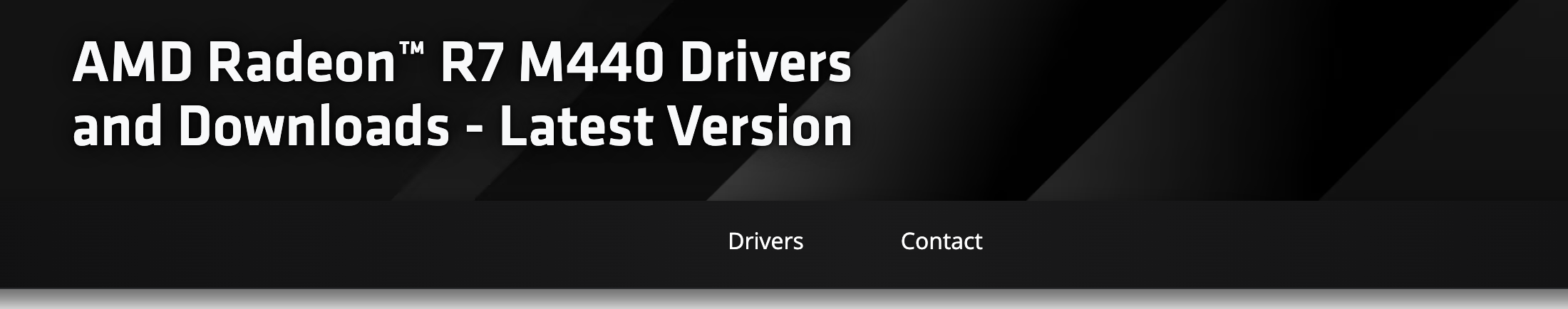 Начало страницы драйверов AMD Radeon R7 M440: заголовок и пункты оглавления Drivers и Contact, пункта Specifications нет. Снято 1 октября 2026