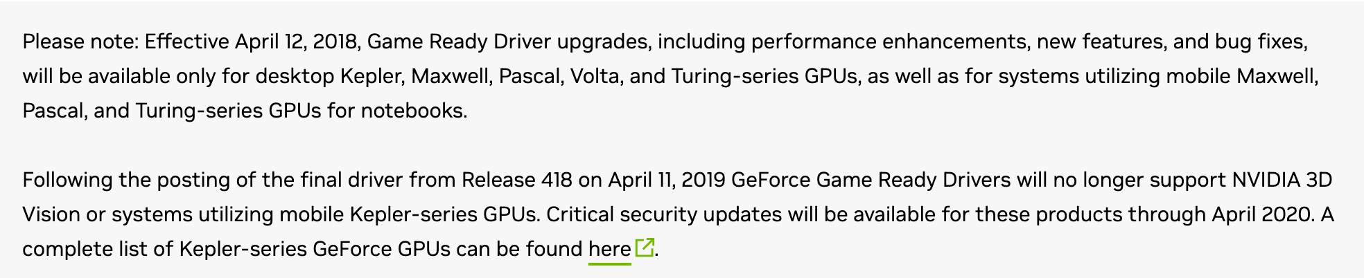 Примечание на странице драйвера NVIDIA 425.31: Game Ready для ноутбуков с мобильными Kepler после финального драйвера ветки 418 от 11 апреля 2019 года больше не поддерживаются, критические обновления безопасности обещаны до апреля 2020 года. Снято 1 октября 2026